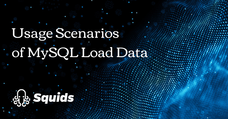 Usage and Usage Scenarios of MySQL Load Data