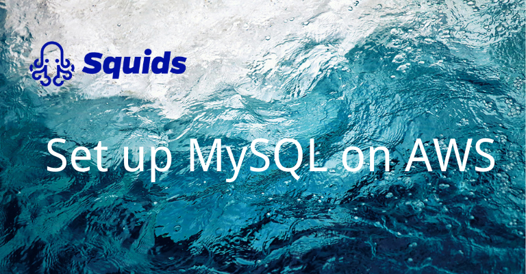 How to set up managed MySQL on AWS in under 10 minutes with Squids.io？
